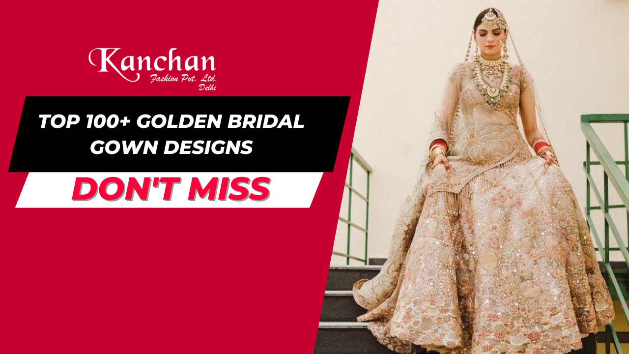 Top 100+ Golden Bridal Gown Designs